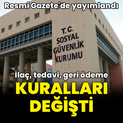 İlaç, tedavi ve geri ödeme kurallarında değişiklik