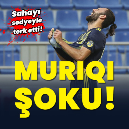 Fenerbahçe'de Muriqi şoku!