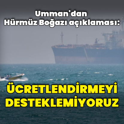 Umman'dan Hürmüz Boğazı açıklaması