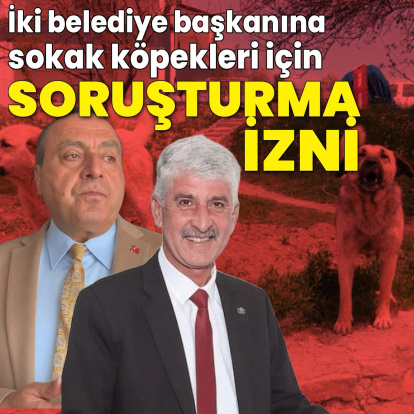 2 belediye başkanına soruşturma izni