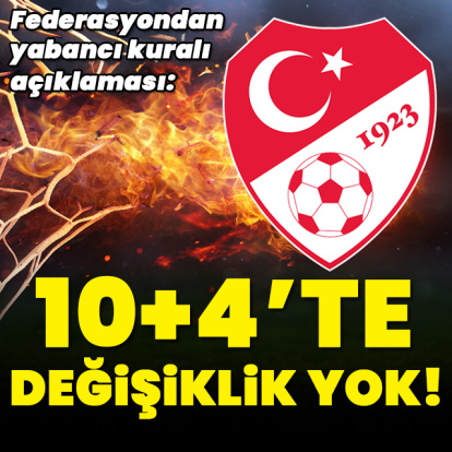 TFF'den 'yabancı kuralı' açıklaması!