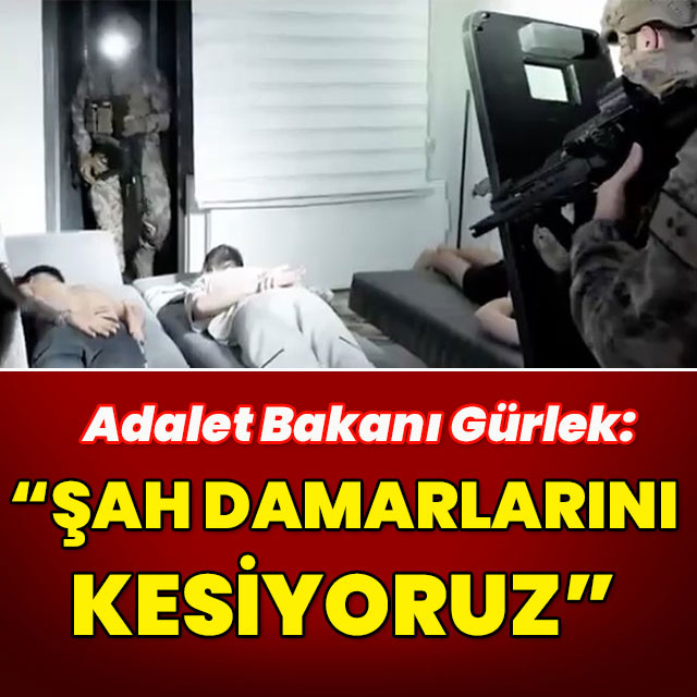 Adalet Bakanı Gürlek: Şah damarlarını kesiyoruz