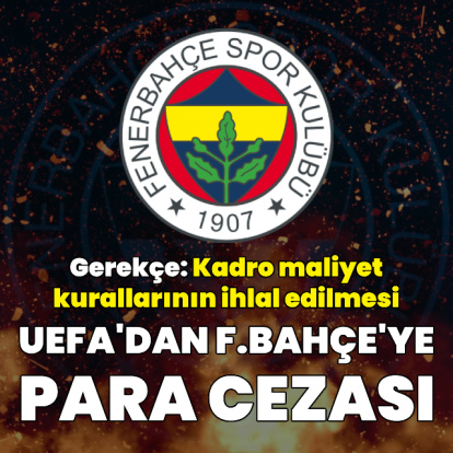 UEFA'dan Fenerbahçe'ye para cezası!