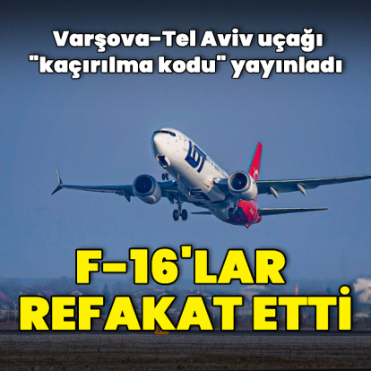 Bakanlıktan, Varşova–Tel Aviv uçağına dair açıklama