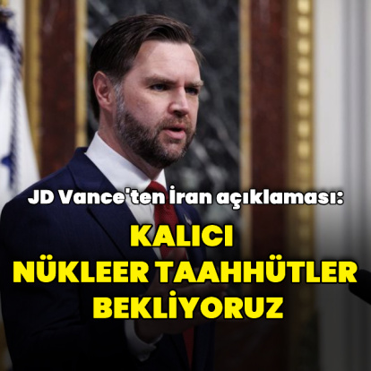 JD Vance: Kalıcı nükleer taahhütler bekliyoruz