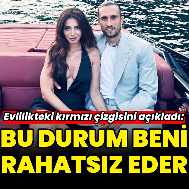 Evlilikteki kırmızı çizgisini açıkladı