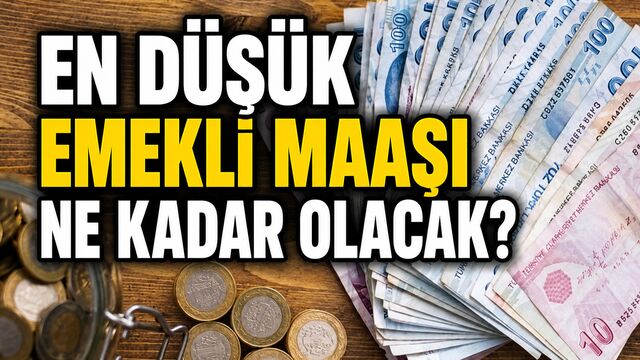En düşük emekli maaşı ne kadar olacak?