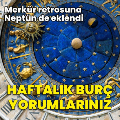 6 - 12 Temmuz haftalık burç yorumlarınız