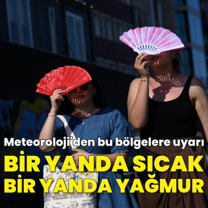 Bir yanda sıcak hava bir yanda yağmur!