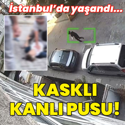 İstanbul'da yaşandı... Kasklı kanlı pusu!