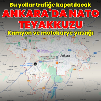 Ankara Valiliği'nden NATO tedbirleri! Bu yollar kapalı