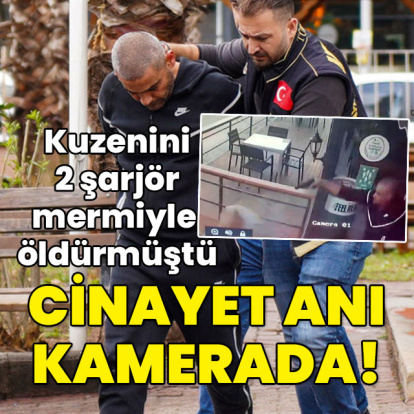 Kuzenini 2 şarjör mermiyle öldürmüştü... Dehşet anı kamerada!