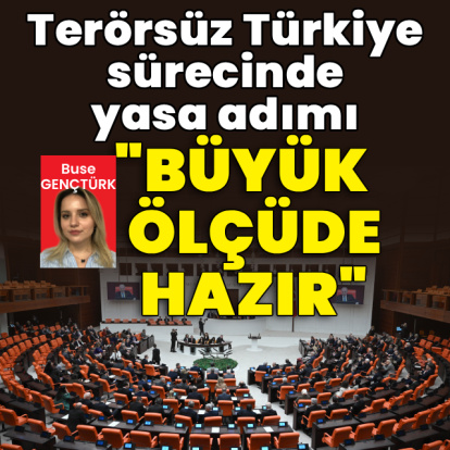Terörsüz Türkiye sürecinde yasa adımı: “Yasal düzenleme büyük ölçüde hazır”