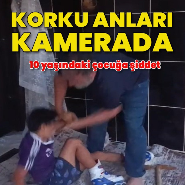 10 yaşındaki çocuğa şiddet kamerada