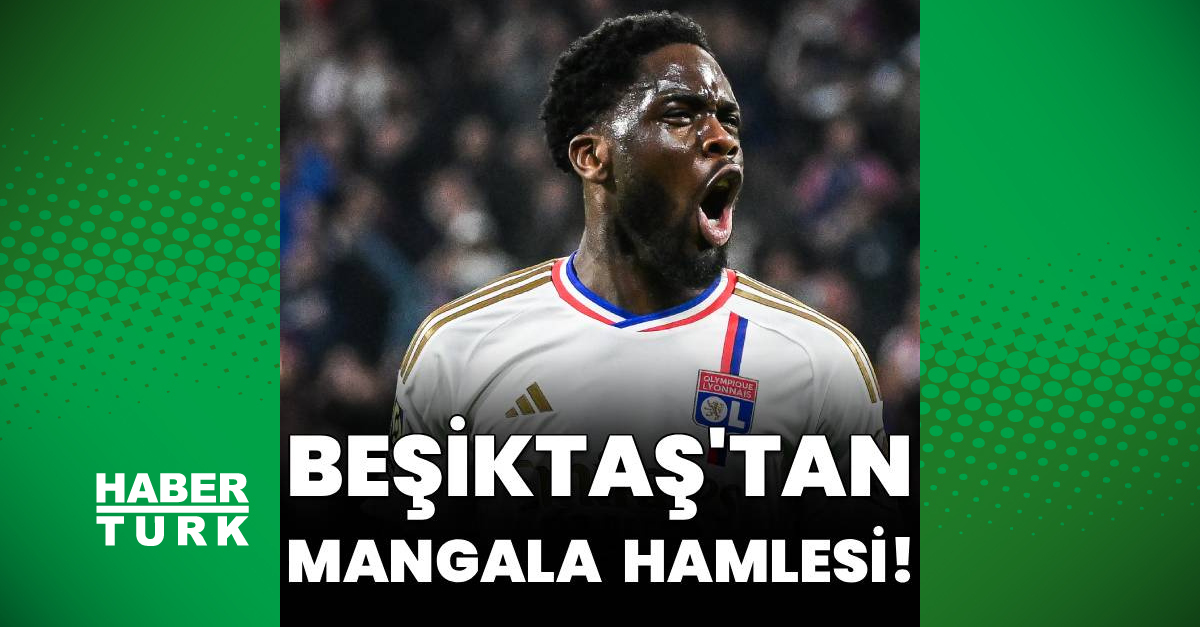Beşiktaş'tan Mangala hamlesi!