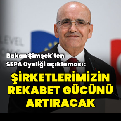 "Türkiye SEPA'ya katılım için niyet mektubunu iletti"