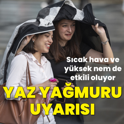 Yaz yağmur uyarısı! Bu bölgeler dikkat