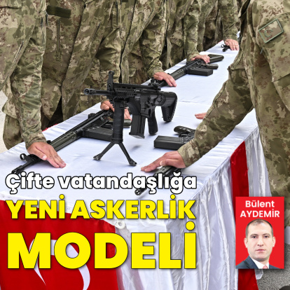 Çifte vatandaşlığa yeni askerlik modeli
