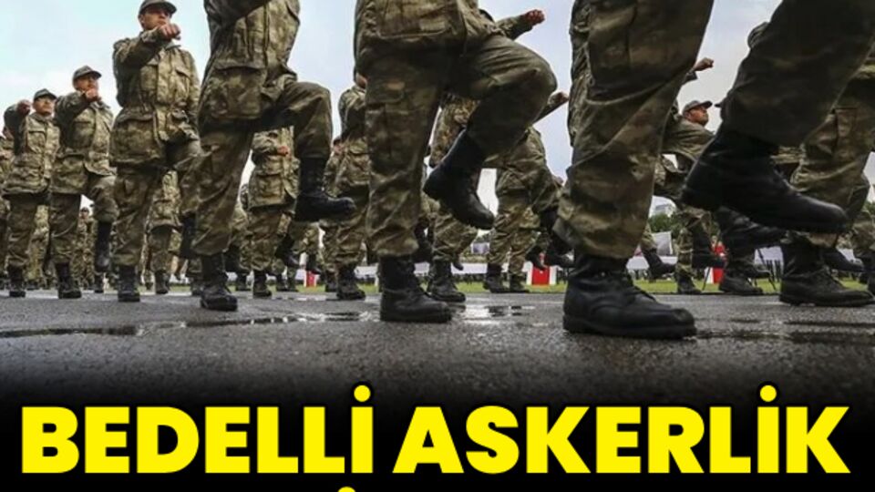 Bedelli askerlik ne kadar oldu?