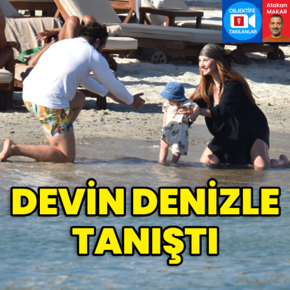 Devin denizle tanıştı