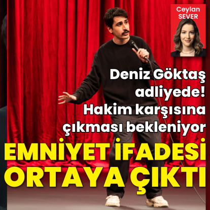 Deniz Göktaş'ın emniyet ifadesi ortaya çıktı