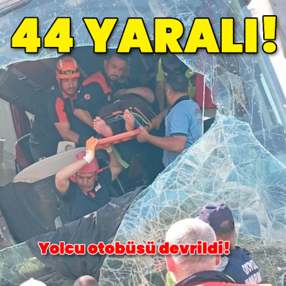 44 kişi yaralandı! Yolcu otobüsü devrildi