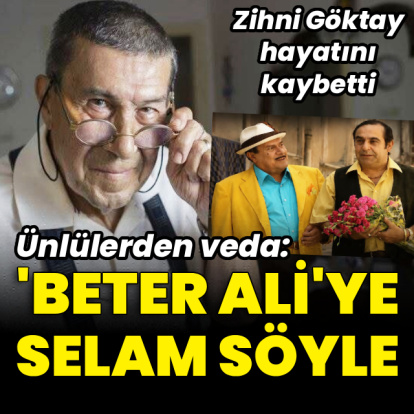 Ünlülerden veda: 'Beter Ali'ye selam söyle