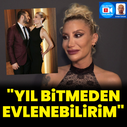 "Yıl bitmeden evlenebilirim"