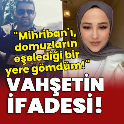 Mihriban Yılmaz cinayetinde korkunç sözler!