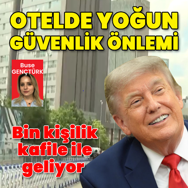Trump'ın otelinde yoğun güvenlik önlemi