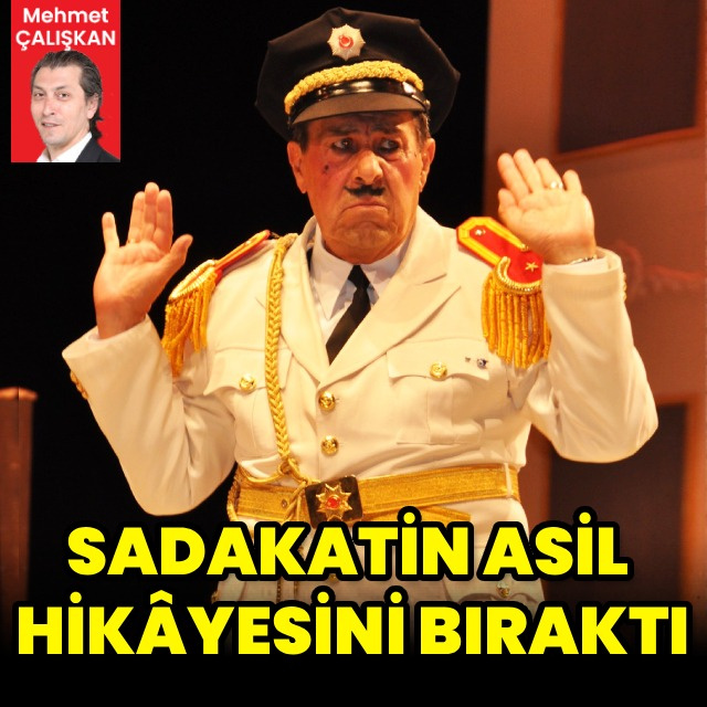 Sadakatin asil hikâyesini bıraktı