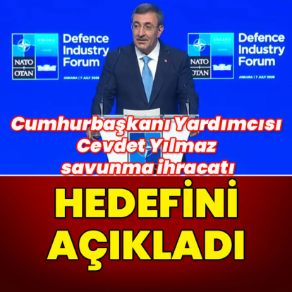 Cumhurbaşkanı Yardımcısı Cevdet Yılmaz savunma ihracatı hedefini açıkladı