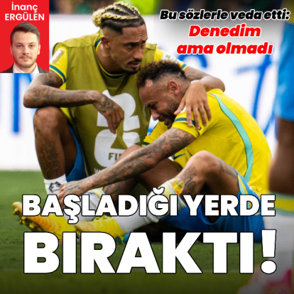 Neymar başladığı yerde milli takımı bıraktı!