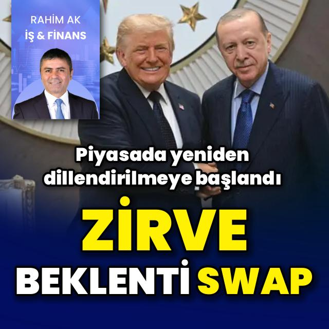 Zirve Swap beklentisi