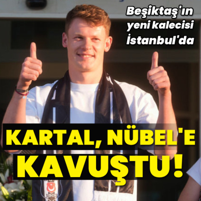 Kartal, Nübel'e kavuştu!