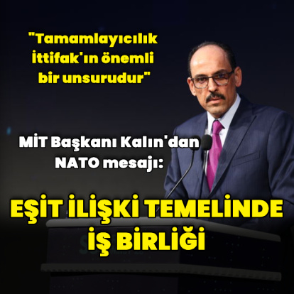 MİT Başkanı Kalın'dan NATO mesajı