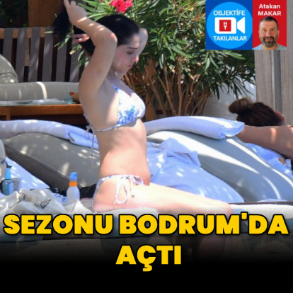 Sezonu Bodrum'da açtı