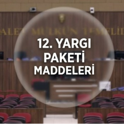 12. Yargı Paketi son durum