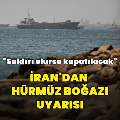 İran'dan Hürmüz Boğazı uyarısı