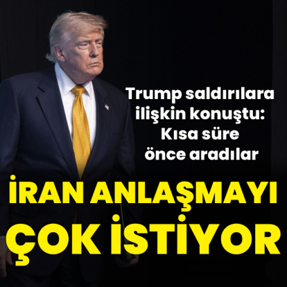 Trump: İran bir anlaşma yapmayı çok istiyor