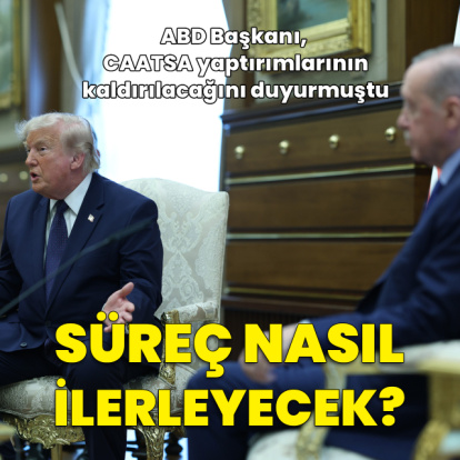 CAATSA yaptırımları nedir? Süreç nasıl ilerleyecek?