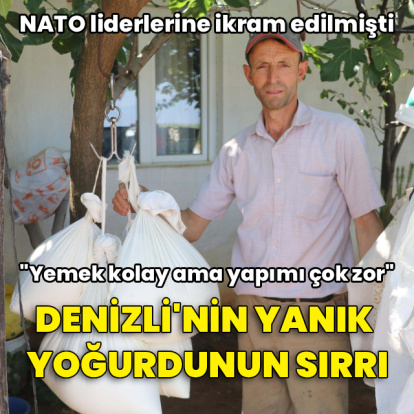 Yanık Denizli yoğurdunun sırrı!