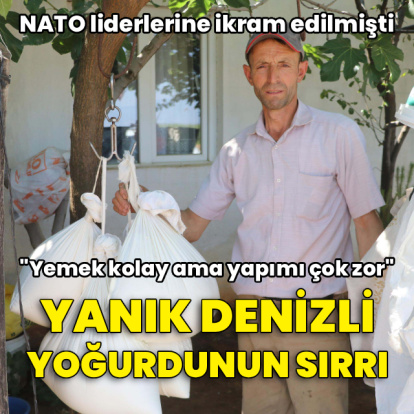 Yanık Denizli yoğurdunun sırrı!