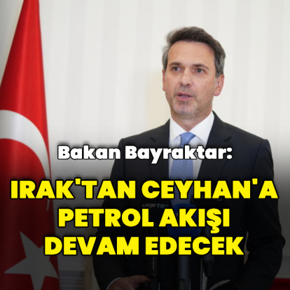 "Irak'tan Ceyhan'a petrol akışı devam edecek"