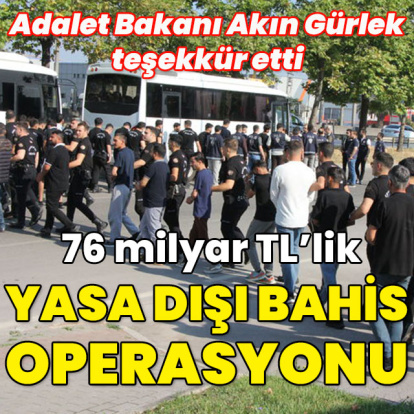 76 milyar TL'lik yasa dışı bahis operasyonu!