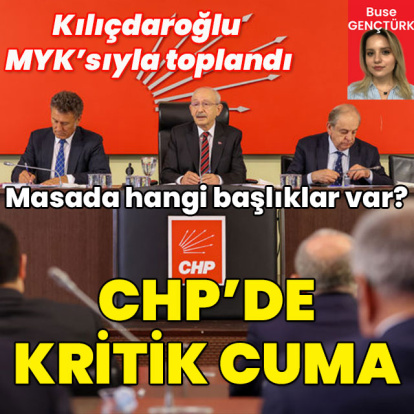 Kılıçdaroğlu MYK'sı ile toplandı... CHP'de kritik cuma
