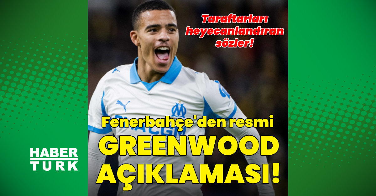 Fenerbahçe'den Greenwood Açıklaması