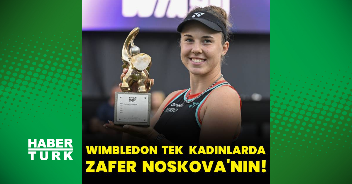 Wimbledon'da şampiyon Linda Noskova!