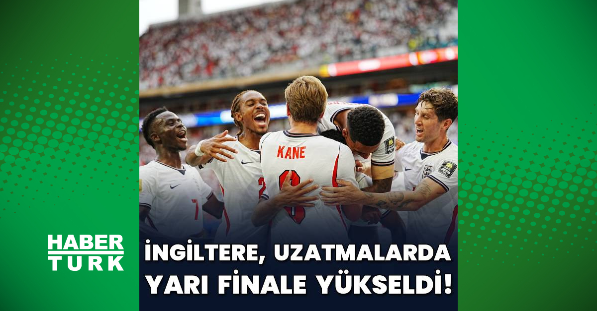 İngiltere, uzatmalarda yarı finale yükseldi!