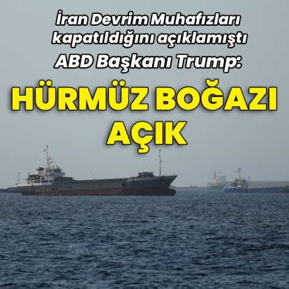 ABD Başkanı Trump: Hürmüz açık